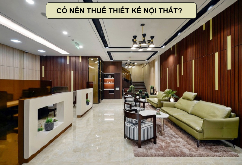 có nên thuê thiết kế nội thất hay không